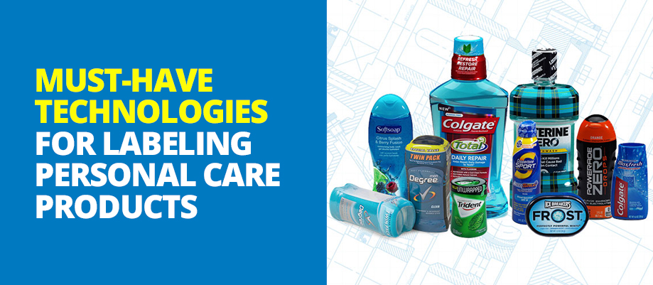 Must-Have Technologies for Labeling Personal Care Products-blog
